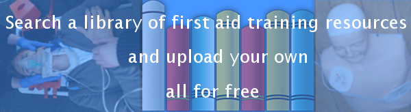 Search a library of first aid training resources and upload your own for free!